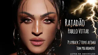 Rajadão Pabllo Vittar | Playback (karaokê) 2 tons acima | tom pra homens