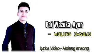 Pai Wazuka Ayur ~ Molung Imsong | Lyrics Video | Ao gospel song