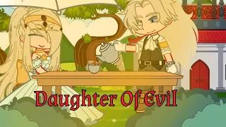 Daughter Of Evil | GCMV - Remake | oc backstory |