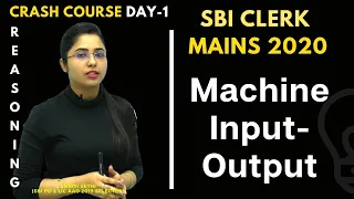 Day 1 |  Machine Input- Output | Reasoning Section | SBI Clerk Mains 2020 | Smriti Sethi