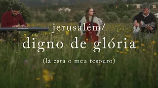 Medley Jerusalém (Lá Está o Meu Tesouro) / Digno de Glória