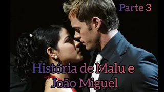 História de Malu e João Miguel parte 3 (HD)