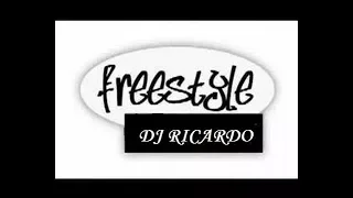 FREESTYLE MUSIC - Dj Ricardo (tracks na descrição)