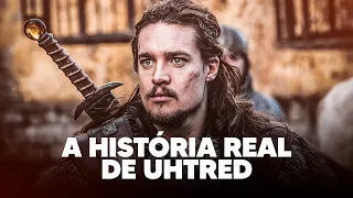 A HISTÓRIA REAL DE UHTRED | THE LAST KINGDOM