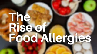 The Rise of Food Allergies