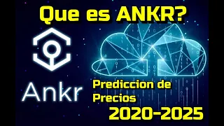 ANKR Que es?? Prediccion de precios 2020-2025... Me conviene Invertir???