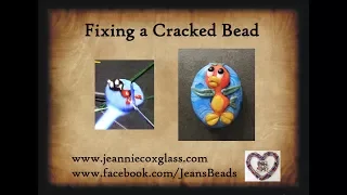 Fixing a Cracked Glass Bead by Jeannie Cox