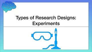 Types of Research Designs – Experiments