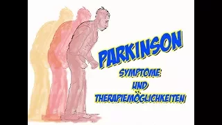 Parkinson - Symptome und Therapiemöglichkeiten