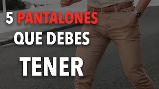 5 PANTALONES que todo hombre DEBE TENER