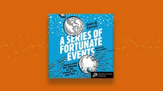 Princeton Audio Presents: A Series of Fortunate Events, by Sean B. Carroll