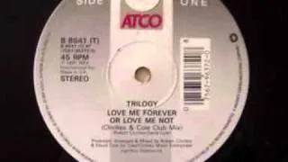 Trilogy-Love Me Forever Or Love Me Not-C & C Music Factory mix