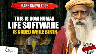 RARE KNOWLEDGE ! How The Human Life Software Is Coded During Birth | Sadhguru