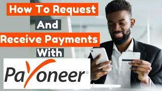 How To Request & Receive Payments with Payoneer [Step By Step]