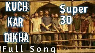 Kuch kar ke dikha  - Super 30 |Full song |  Hrithik roshan | Shankar mahadevan | paradox