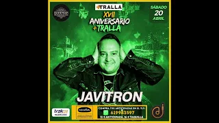 SESION DJ JAVITRON 17 ANIVERSARIO MAS TRALLA