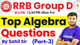 12:30 PM - RRB Group D 2019 | Maths by Sahil Sir | Top Algebra Questions(Part-3)