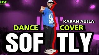 Softly - Karan Aujla Dance Cover | Dance Wance Choreography