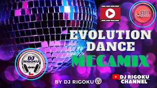EVOLUTION dance MEGAMIX 80s by DJ RIGOKU in the mix