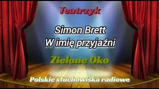 Słuchowisko - Teatrzyk Zielone Oko - W imię przyjaźni - Simon Brett