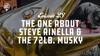 The One Steve Rinella and the 72lb Musky - Episode 23 - The Spot Burn Podcast