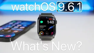 watchOS 9.6.1 is Out! - What's New?