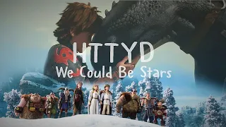 [HTTYD]  We Could Be Stars