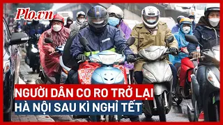 Người dân co ro trở lại Hà Nội sau kì nghỉ Tết - PLO