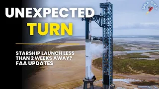 SpaceX Starship Seems To Be Launching Quite SOONER Than Expected! Latest FAA Update