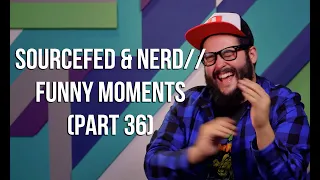 Sourcefed & NERD// Funny Moments (Part 36)