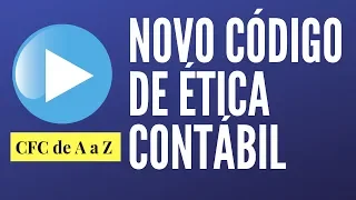 Novo Código de Ética da Contabilidade: TUDO da NBC PG 01!