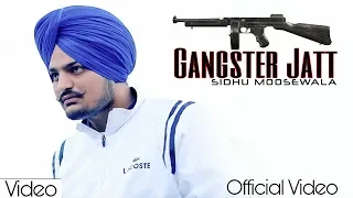 GANGSTER JATT : SIDHU MOOSE WALA | OFFICIAL VIDEO | BYG BYRD | SIDHU MOOSE WALA 2019 | gair kanooni