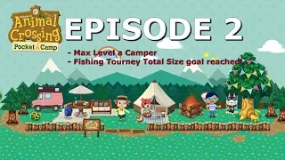 Animal Crossing Pocket Camp Episode 2 : Another Max Camper / Fishing Tourney Goals Achieved