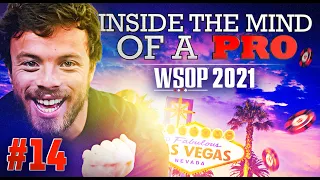 ♠♣♥♦ Inside the Mind of a Pro @ 2021 WSOP #14