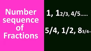 What is a Number sequence of Fractions | Number sequence of Fractions | fraction sequence pattern