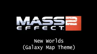 Mass Effect 2 HQ Music - New Worlds (Galaxy Map Theme)