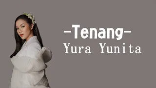 Yura Yunita - Tenang ( Lyric Video) Unofficial