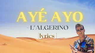 AYE AYO  -  @LalgerinoOfficiel   | LYRICS |  FT.@TheQuickStyle  |