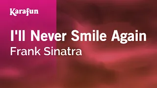 I'll Never Smile Again - Frank Sinatra | Karaoke Version | KaraFun