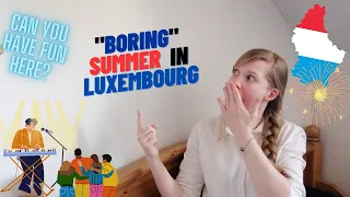 Summer in Luxembourg City, Is Luxembourg boring? Are there any event in summer in Luxembourg? Life