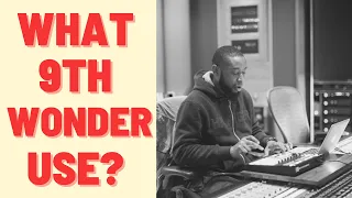 What Do 9th Wonder Use To Make Beats?