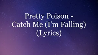 Pretty Poison - Catch Me (I'm Falling) (Lyrics HD)