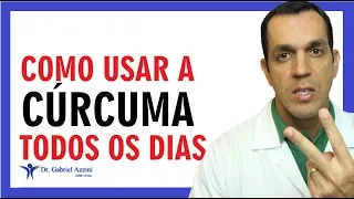 Como Usar a CÚRCUMA Todos os Dias Para Ter Resultados / Dr. Gabriel Azzini