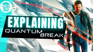 What the hell happened in Quantum Break!?