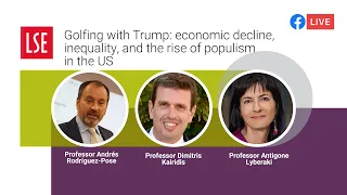 Golfing with Trump: economic decline, inequality & the rise of populism in the US | LSE Online Event