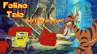 Feline Tale Part 13 - Fake Fight!