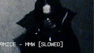 9mice - MMW [slowed]