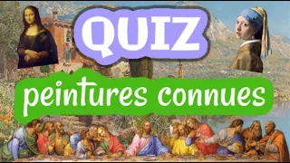 Quiz : Les 22 Tableaux les plus célèbres au monde