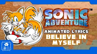 SONIC ADVENTURE "BELIEVE IN MYSELF" ANIMATED LYRICS