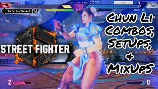 Chun Li - Combos, SetUps, & MixUps - Street Fighter 6 - SF6